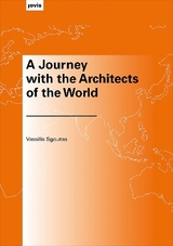 A Journey with the Architects of the World - Vassilis Sgoutas