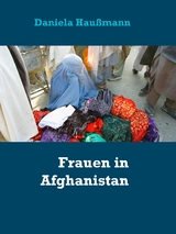 Frauen in Afghanistan - Daniela Hau&szlig;mann
