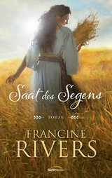 Saat des Segens - Francine Rivers