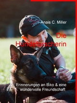 Die Hundeforscherin - Anais C. Miller