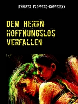 Dem Herrn hoffnungslos verfallen - Jennifer Floppers-Koppersky