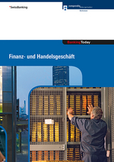 Banking Today - Finanz- und Handelsgeschäft - Christoph Gütersloh, Thomas Hirt