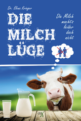 Die Milchl&uuml;ge - Dr. Elena Krieger