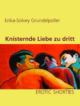 Knisternde Liebe zu dritt - Erika-Solvey Grundelpoller