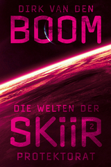 Die Welten der Skiir 2: Protektorat - Dirk Van den Boom