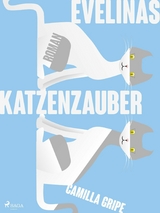 Evelinas Katzenzauber - Camilla Gripe