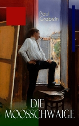 Die Moosschwaige - Paul Grabein