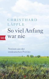 So viel Anfang war nie - Christhard L&auml;pple