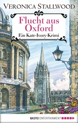 Flucht aus Oxford -  Veronica Stallwood