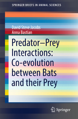 Predator&ndash;Prey Interactions: Co-evolution between Bats and Their Prey - David Steve Jacobs, Anna Bastian