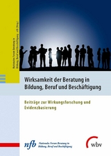 Wirksamkeit der Beratung in Bildung, Beruf und Besch&auml;ftigung - 