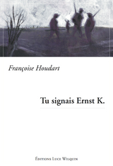 Tu signais Ernst K. -  Francoise Houdart