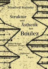 Struktur und &Auml;sthetik bei Boulez - Manfred Stahnke