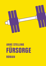 F&uuml;rsorge - Anke Stelling