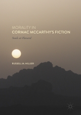 Morality in Cormac McCarthy's Fiction - Russell M. Hillier