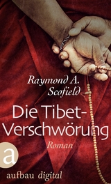 Die Tibet-Verschw&ouml;rung - Raymond A. Scofield
