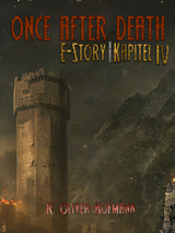 Once After Death: E-Story | Kapitel 4 - R. Olivér- Hofmann