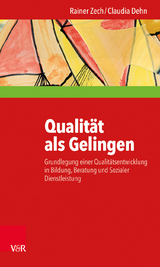Qualit&auml;t als Gelingen - Rainer Zech, Claudia Dehn