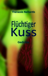 Fl&uuml;chtiger Kuss - Thanassis Nalbantis