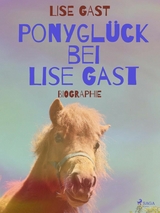 Ponygl&uuml;ck bei Lise Gast -  Lise Gast