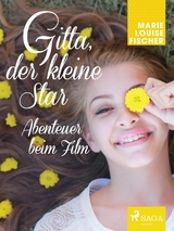 Gitta, der kleine Star - Abenteuer beim Film - Marie Louise Fischer