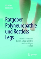 Ratgeber Polyneuropathie und Restless Legs - Christian Schmincke