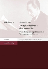 Joseph Goebbels &ndash; der Journalist - Simone Richter