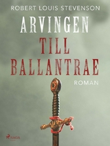 Arvingen till Ballantrae -  Robert Louis Stevenson