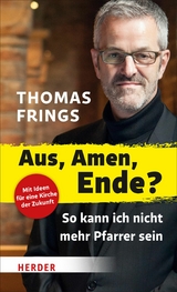 Aus, Amen, Ende? -  Thomas Frings