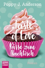 Taste of Love - K&uuml;sse zum Nachtisch - Poppy J. Anderson