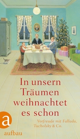 In unsern Tr&auml;umen weihnachtet es schon - Hans Fallada, Kurt Tucholsky