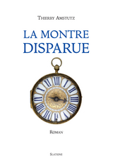 La montre disparue - Thierry Amstutz