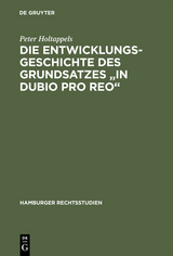 Die Entwicklungsgeschichte des Grundsatzes "in dubio pro reo" - Peter Holtappels