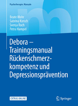Debora - Trainingsmanual R&uuml;ckenschmerzkompetenz und Depressionspr&auml;vention - Beate Mohr, Sabrina Korsch, Svenja Roch, Petra Hampel