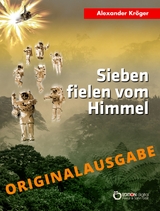 Sieben fielen vom Himmel &ndash; Originalausgabe - Alexander Kr&ouml;ger