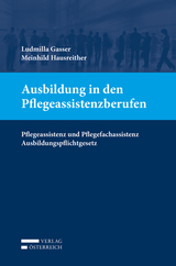 Ausbildung in den Pflegeassistenzberufen - Ludmilla Gasser, Meinhild Hausreither