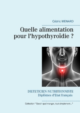 Quelle alimentation pour l'hypothyro&iuml;die ? - C&eacute;dric Menard