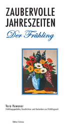 Zaubervolle Jahreszeiten - Der Fr&uuml;hling - Vera Hewener