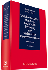 Verfahrenskostenstundung, Restschuldbefreiung und Verbraucherinsolvenzverfahren - Kohte, Wolfhard; Ahrens, Martin; Grote, Hugo; Busch, Dörte