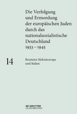 Die Verfolgung und Ermordung der europ&auml;ischen Juden durch das nationalsozialistische... / Besetztes S&uuml;dosteuropa und Italien - 