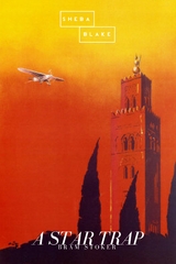 A Star Trap - Bram Stoker, Sheba Blake