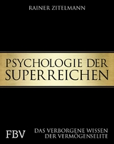 Psychologie der Superreichen -  Rainer Zitelmann