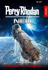 Perry Rhodan Neo 144: Verk&uuml;nder des Paradieses -  Michael H. Buchholz