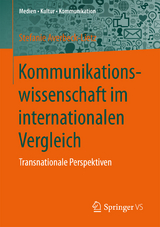 Kommunikationswissenschaft im internationalen Vergleich - 