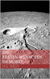 Die ersten Menschen im Mond - H.G. Wells