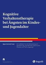 Kognitive Verhaltenstherapie bei &Auml;ngsten im Kindes- und Jugendalter - Sigrun Schmidt-Traub