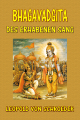 Bhagavadgita: Des Erhabenen Sang -  Leopold Von Schroeder