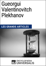 Gueorgui Valentinovitch Plekhanov -  Encyclopaedia Universalis
