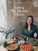 Living the Healthy Choice - Pauline Bossdorf