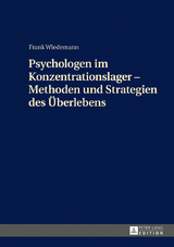 Psychologen im Konzentrationslager – Methoden und Strategien des Ueberlebens - Frank Wiedemann